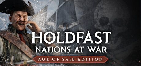 Holdfast: Nations At War - Age of Sail Edition 
