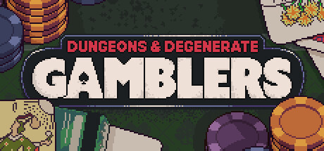地下城与堕落赌徒 / Dungeons & Degenerate Gamblers