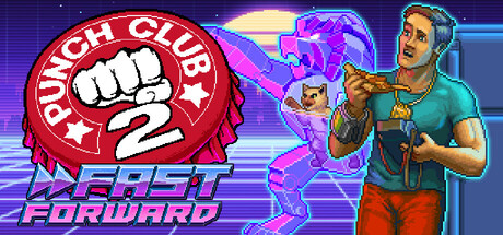 《拳击俱乐部2：快进》 / Punch Club 2: Fast Forward